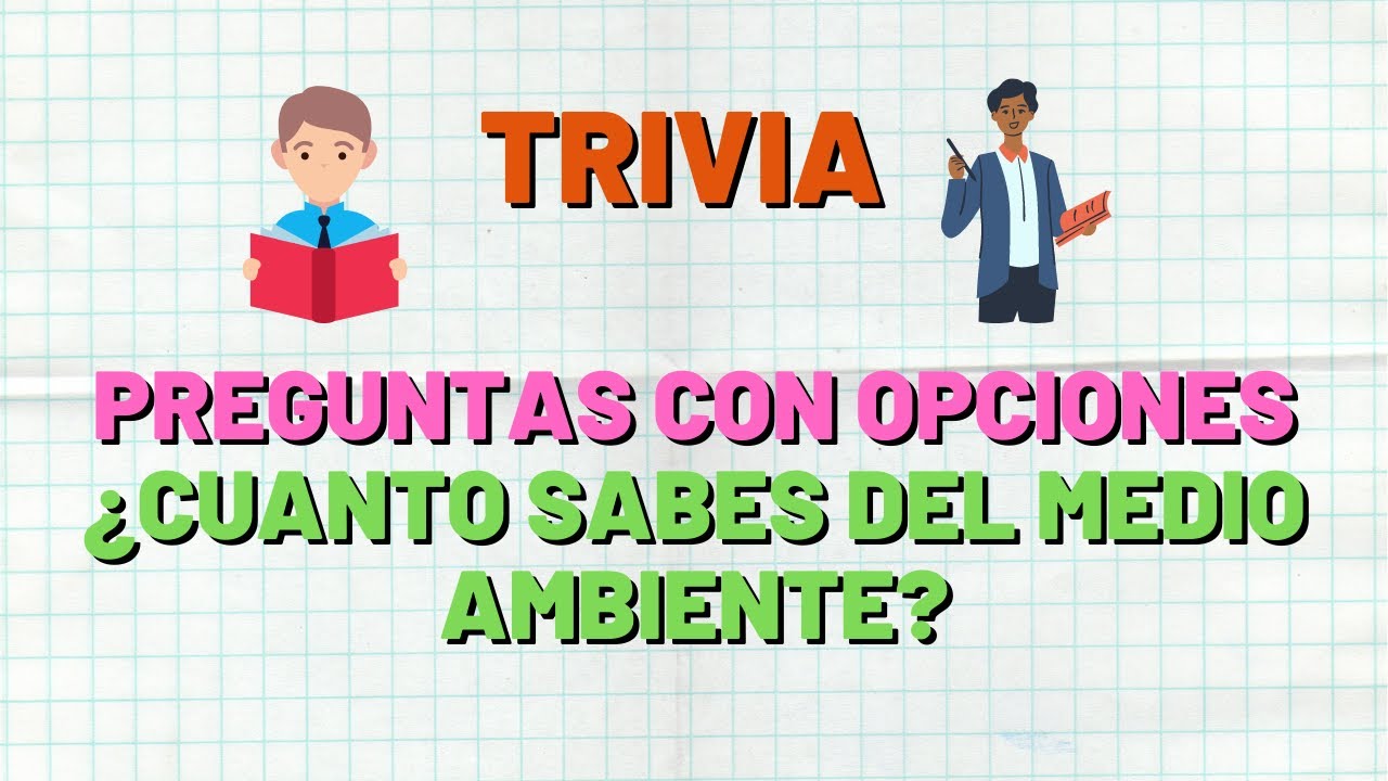 20 Preguntas y Respuestas sobre el Medio Ambiente que Debes Conocer
